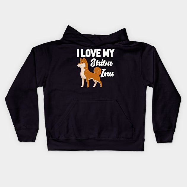 I Love My Shiba Inu T-Shirt Funny Gifts for Men Women Kids Kids Hoodie by HouldingAlastairss